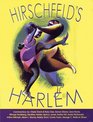 Hirschfeld's Harlem  Manhattan's Legendary Artist Illustrates This Legendary City Within a City