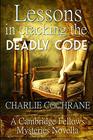 Lessons in Cracking the Deadly Code A Cambridge Fellows Mystery novella