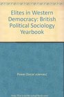 Elites in Western Democracy British Political Sociology Yearbook