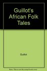 Guillot's African Folk Tales