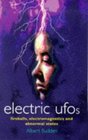 Electric Ufos Fireballs Electromagnetics and Abnormal States