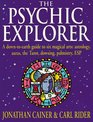 Psychic Explorer A DownToEarth Guide to Six Magical Arts  Astrology Auras the Tarot Dowsing Palmistry Esp