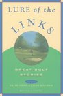 Lure of the Links Great Golf Stories