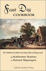 Feast Day Cookbook The Traditional Catholic Feast Day Dishes of Many Lands