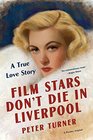 Film Stars Don't Die in Liverpool A True Love Story