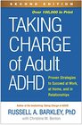 Taking Charge of Adult ADHD Second Edition Proven Strategies to Succeed at Work at Home and in Relationships