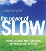 The Power of Slow Finding Balance and Fulfillment Beyond the Cult of Speed