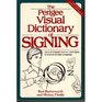 Perigee Visual Dictionary of Signing An A to Z Guide to over 1250 Signs of American Sign Language
