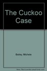 The Cuckoo Case