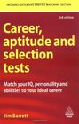 Career Aptitude and Selection Tests Match Your IQ Personality and Abilities to Your Ideal Career