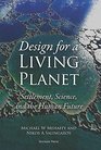 Design for a Living Planet Settlement Science and the Human Future