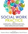 Social Work Practice with Groups Communities and Organizations EvidenceBased Assessments and Interventions