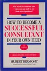 How to Become a Successful Consultant in Your Own Field