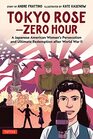 Tokyo Rose  Zero Hour  A Japanese American Woman's Persecution and Ultimate Redemption After World War II