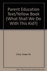 Parent Education Text/Yellow Book