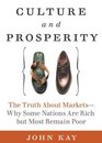 Culture and Prosperity The Truth About Markets  Why Some Nations Are Rich but Most Remain Poor