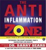 The Anti-Inflammation Zone CD : Reversing the Silent Epidemic That's Destroying Our Health