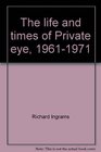 The life and times of Private eye 19611971