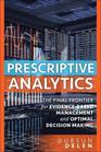 Prescriptive Analytics The Final Frontier for EvidenceBased Management and Optimal Decision Making