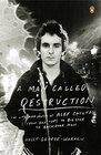 A Man Called Destruction The Life and Music of Alex Chilton From Box Tops to Big Star to Backdoor Man