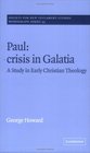 Paul Crisis in Galatia A Study in Early Christian Theology