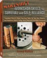 MAKESHIFT WORKSHOP SKILLS FOR SURVIVAL AND SELF-RELIANCE - Expedient Ways to Make Your Own Tools, Do Your Own Repairs and Construct Useful Things Out of Raw and Salvaged Materials