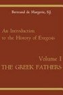 An Introduction to the History of Exegesis [The Greek Fathers, Volume I] (v. 1)