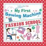 My First Sewing Machine FASHION SCHOOL Learn To Sew Kids