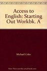 Access to English Starting Out Workbk A