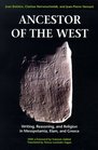 Ancestor of the West  Writing Reasoning and Religion in Mesopotamia Elam and Greece