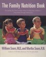The Family Nutrition Book: Everything You Need to Know About Feeding Your Children - From Birth through Adolescence