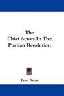 The Chief Actors In The Puritan Revolution