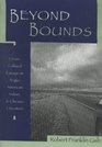 Beyond Bounds CrossCultural Essays on Anglo American Indian  Chicano Literature
