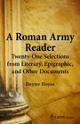 A Roman Army Reader TwentyOne Selections from Literary Epigraphic and Other Documents