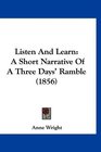 Listen And Learn A Short Narrative Of A Three Days' Ramble