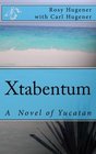 Xtabentum:    A Novel of Yucatan