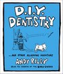 DIY Dentistry and Other Alarming Inventions