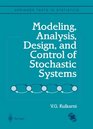 Modeling Analysis Design and Control of Stochastic Systems