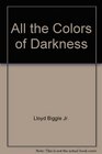 All the Colors of Darkness