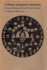 A History of Japanese Astronomy Chinese Background and Western Impact