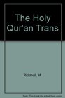 The Holy Qur'an Trans