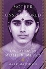 Mother of the Unseen World The Mystery of Mother Meera
