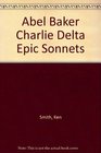 Abel Baker Charlie Delta Epic Sonnets