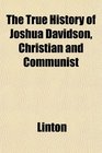 The True History of Joshua Davidson Christian and Communist
