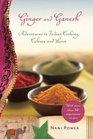 Ginger and Ganesh Adventures in Indian Cooking Culture and Love