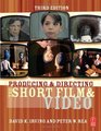 Producing and Directing the Short Film and Video Third Edition