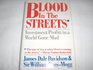 Blood in the Streets Investment Profits in a World Gone Mad