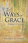 The Ways of Grace A Book of Poems