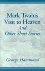 Mark Twain's Visit To Heaven