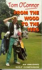 From the Wood to the Tees Amusing Golf Companion